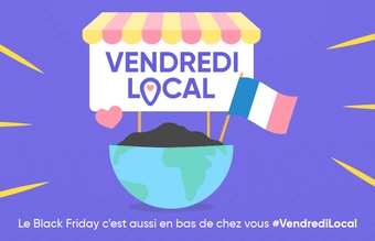 Le Black Friday c’est aussi en bas de chez vous. #vendredilocal